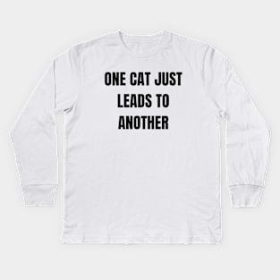 One cat just leads to another Kids Long Sleeve T-Shirt